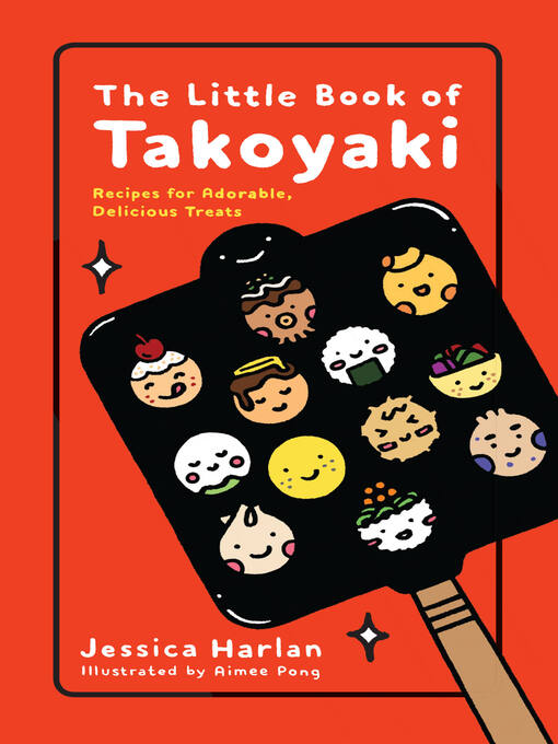 Title details for The Little Book of Takoyaki by Jessica Harlan - Wait list
